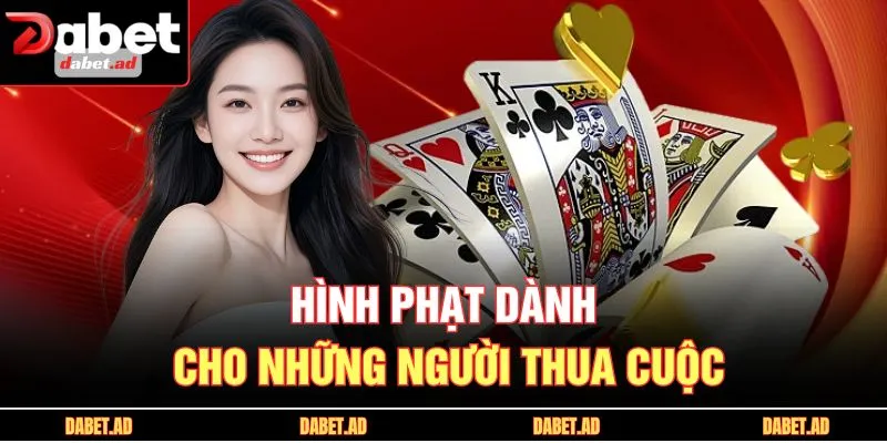 Hình phạt dành cho những người thua cuộc