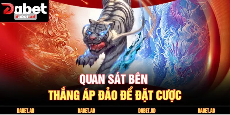 Quan sát bên thắng áp đảo để đặt cược