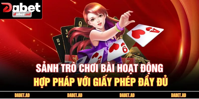 Sảnh trò chơi bài hoạt động hợp pháp với giấy phép đầy đủ